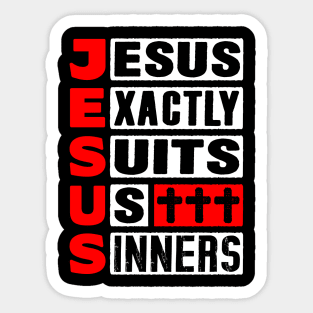 JESUS - Jesus Exactly Suits Us Sinners Sticker